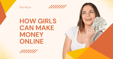 How girls can make money online from home